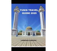 TUNIS TRAVEL GUIDE 2025