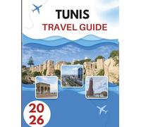 TUNIS TRAVEL GUIDE 2026