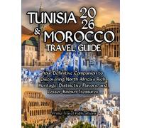 Tunisia & Morocco Travel Guide 2026