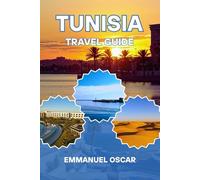 Tunisia Travel Guide 2025