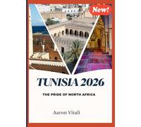 TUNISIA TRAVEL GUIDE 2026: THE PRIDE OF NORTH AFRICA