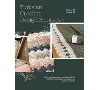 Tunisian Crochet Design Book: Create stunning knitting and crochet pieces with clear easy to follow instructions for all