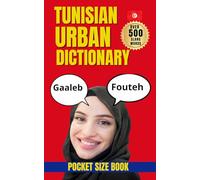 Tunisian Urban Dictionary: 500 Essential Tunisian Slang Words with Examples and English Translations