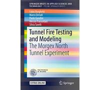 Tunnel Fire Testing and Modeling: The Morgex North Tunnel Experiment