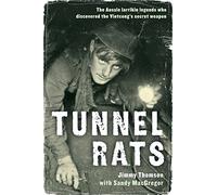 Tunnel Rats: The Iarrikin Aussie Legends Who Discovered the Vietcong's Secret Weapon