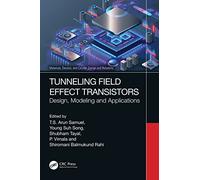 Tunneling Field Effect Transistors: Design, Modeling and Applications