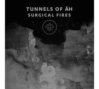 Tunnels Of Ah - Surgical Fires