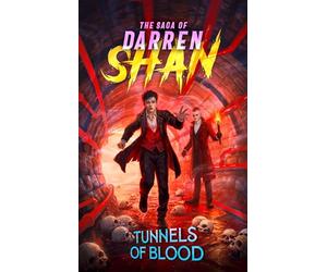 Tunnels of Blood: A gripping and unputdownable vampire adventure from best-selling author Darren Shan: Book 3