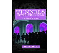 Tunnels of the Purple Gang: A historical novel