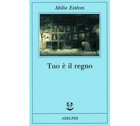 Tuo è il regno - Estévez Abilio