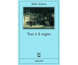 Tuo è il regno - Estévez Abilio