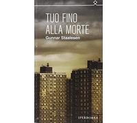 Tuo fino alla morte