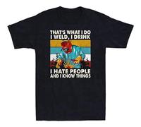 TuoMilky That's What I Do I Weld I Drink I Hate People And Know Things Retro Unisex 100% Cotton Short-Sleeve T-Shirts Black S