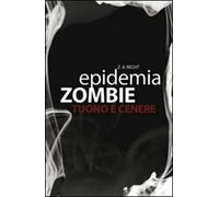 Tuono e cenere. Epidemia zombie. Vol. 2