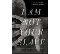 Tupa Tjipombo Chris Lockhart I Am Not Your Slave (Copertina rigida)