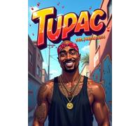Tupac for Young Fans: A Motivational Book with Color Illustrations that Tells the Story of 2Pac