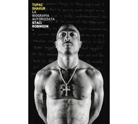 Tupac Shakur. La biografia autorizzata
