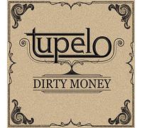 Tupelo - Dirty Money