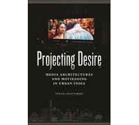 Tupur Chatterjee Projecting Desire (Copertina rigida)