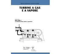 Turbine a gas e a vapore: estratto da "Macchine 2: Le turbomacchine motrici e operatrici"