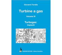 Turbine a gas. Turbogas: impianti (Vol. 3)