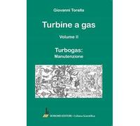 Turbine a gas. Vol. 2: Turbogas: manutenzione