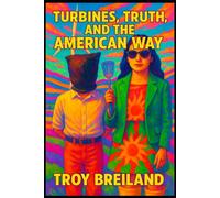 Turbines, Truth, and the American Way