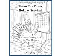 Turbo The Turkey Holiday Survival: A Story Coloring Book for Your Holidays