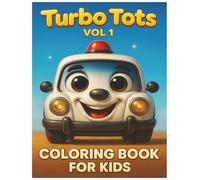 Turbo Tots: Stress Relief & Relaxing: Coloring Book for Kids: Vol.1