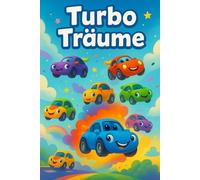 Turbo - Träume: Das Auto-Malbuch für Kinder und Jugendliche