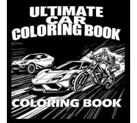 Turbocharged Colors: A High-Speed Coloring Book: Supercars, Muscle Cars, Bikes & Off-Road Beasts for Car Lovers of All Ages