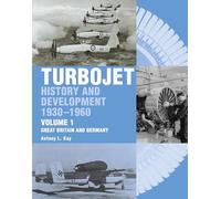 Turbojet: History and Development 1930-1960 - Great Britain and Germany (1)