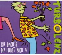 Turbolenz - Ich Dachte du Liebst Mich