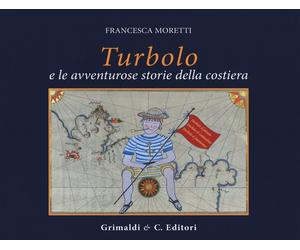 Turbolo. Le avventurose storie in costiera - [Grimaldi & C.]