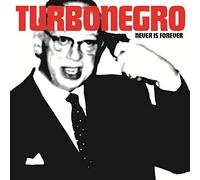 Turbonegro - Never Is Forever (Re-Issue)