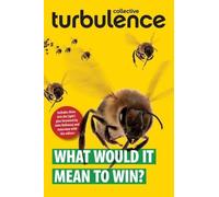 Turbulence Collective What Would It Mean to Win? (Tascabile)