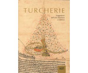 Turcherie. Suggestioni dell'Arte Ottomana a Genova - [SAGEP]