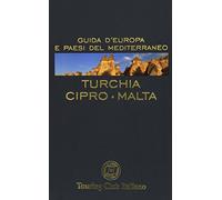 Turchia, Cipro, Malta. Ediz. illustrata