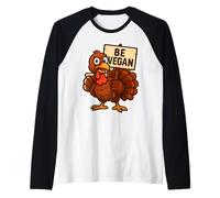 Turchia con Segno Essere Vegano Divertente Ringraziamento Veganismo Scherzo Maglia con Maniche Raglan