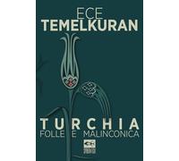 Turchia folle e malinconica