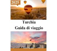 Turchia Guida di viaggio 2025: Una scoperta completa della Turchia: alloggi, periodi migliori per visitarla, attrazioni da non perdere, città principali e approfondimenti di viaggio essenziali.