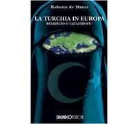 Turchia in Europa. Beneficio o catastrofe?