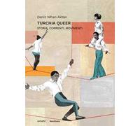 Libri Aktan Deniz Nihan - Turchia Queer. Storia, Correnti, Movimenti