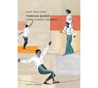 Libri Aktan Deniz Nihan - Turchia Queer. Storia, Correnti, Movimenti