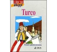 Turco. Dizionario e guida alla conversazione