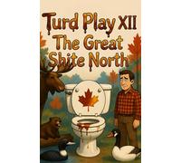 Turd Play XII: The Great Shite North: 12