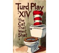 Turd Play XIV: The Cat That Went Shat