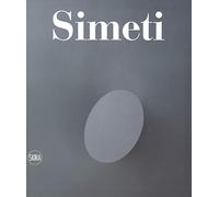 Turi Simeti. Catalogo ragionato. Ediz. a colori