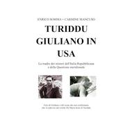 Turiddu Giuliano in USA: La madre dei misteri dell'Italia Repubblicana e la Questione meridionale