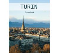Turin: A Beautifully Curated Coffee Table Book for Travel and Tourism Enthusiasts
